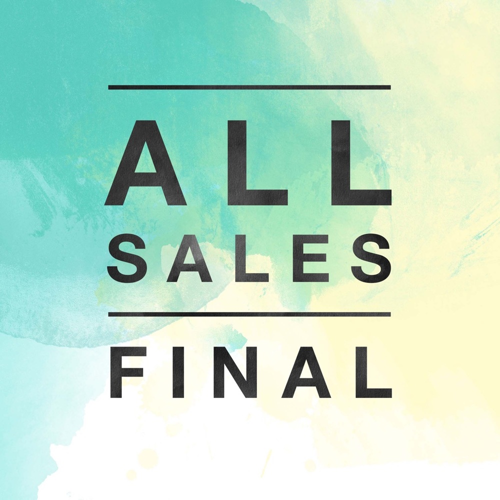 All Sales Final; thank you!